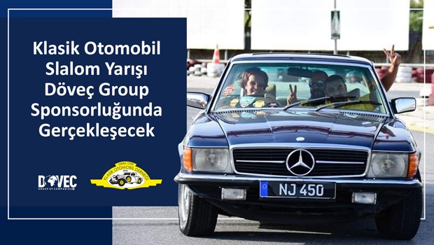 Klasik Otomobil Slalom Yarışı Döveç Group Sponsorluğunda Gerçekleşecek