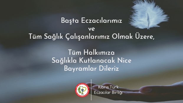 Eczacılar Birliği: Sağlıkla kutlanacak nice bayramlar