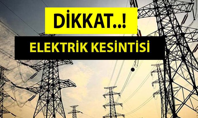 Dikkat elektrik kesintisi var!