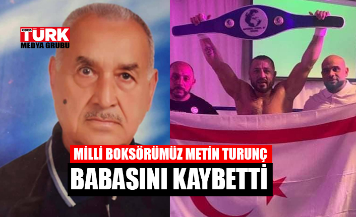 Milli boksör Metin Turunç babasını kaybetti
