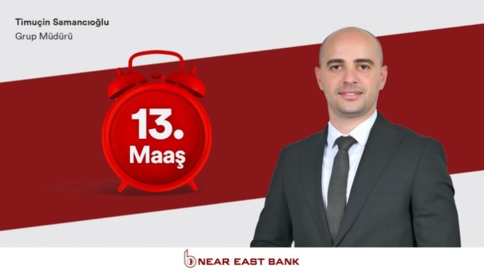 Near East Bank’tan Kefilsiz Faizsiz 13. Maaş Kredisi Devrede!