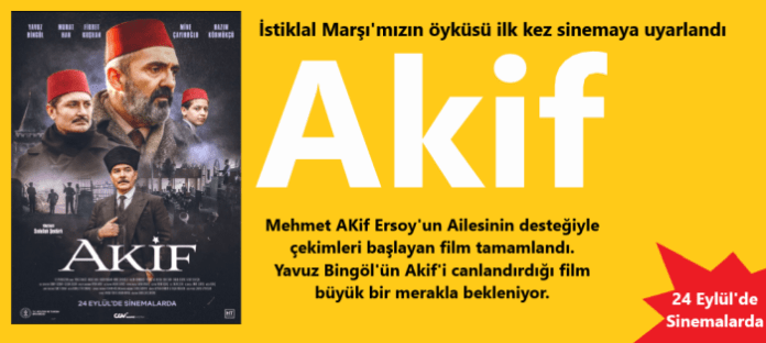 ‘Akif’ Sinema Filmi gösterime giriyor.