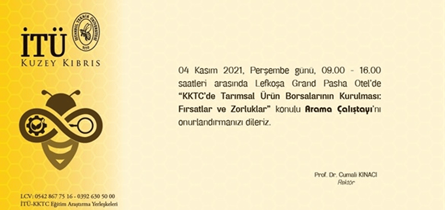 İTÜ Kuzey Kıbrıs “KKTC’de tarımsal ürün borsalarının kurulması fırsatlar ve zorluklar arama çalıştayı” düzenliyor