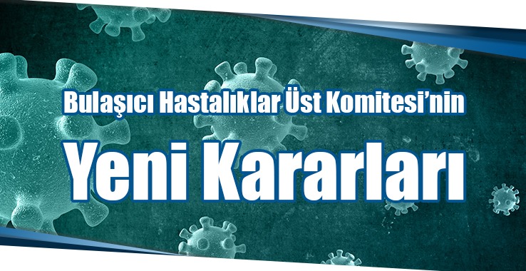 Bulaşıcı Hastalıklar Üst Komitesi Kararları açıklandı:  “Aşılı aşısız herkes ülkeye test zorunluluğu olmadan giriş yapabilecek”