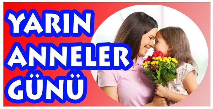 Yarın Anneler Günü