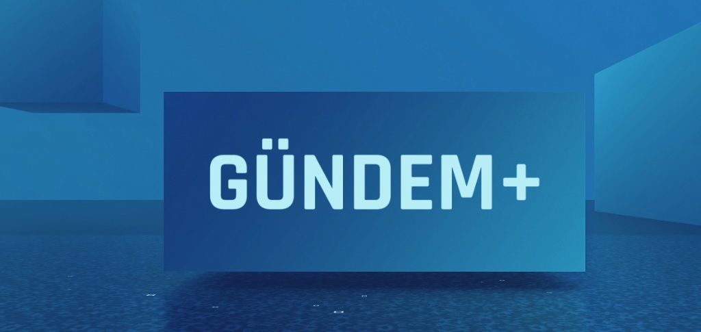 Gündem + 01.07.2022
