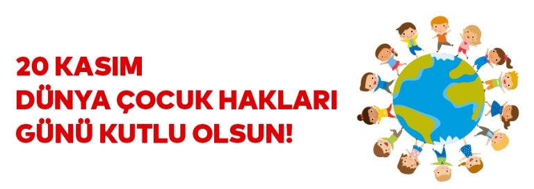 Bugün 20 Kasım Dünya Çocuk Hakları Günü…
