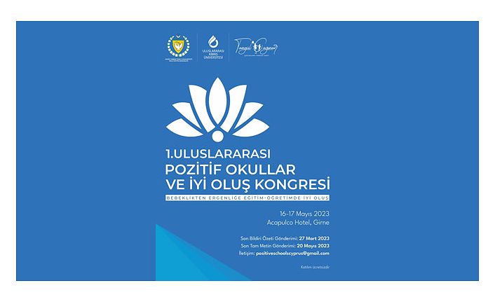 “I. Uluslararası Pozitif Okullar ve İyi Oluş Kongresi” ile “Zirvede Birkan Uzun Resim Sergisi” Mayıs’ta yapılacak
