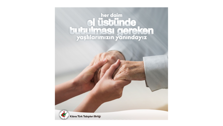 Tabipleri Birliği 18-24 Mart Yaşlılar Haftası dolayısıyla mesaj yayımladı