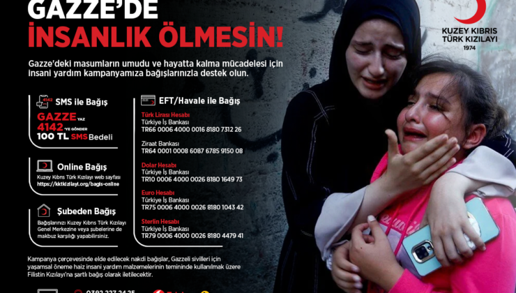 Kuzey Kıbrıs Türk Kızılayı, “Gazze’de İnsanlık Ölmesin!” sloganıyla yardım kampanyası başlattı